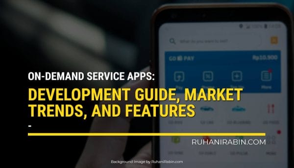 On-demand Service Apps: Development Guide, Market Trends, and Features