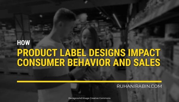 How Product Label Designs Impact Consumer Behavior and Sales