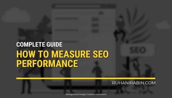 How To Measure SEO Performance: Completed Guide 2022