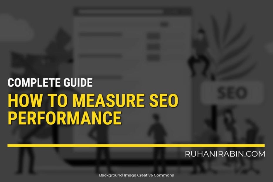 Complete Guide How To Measure Seo Performance