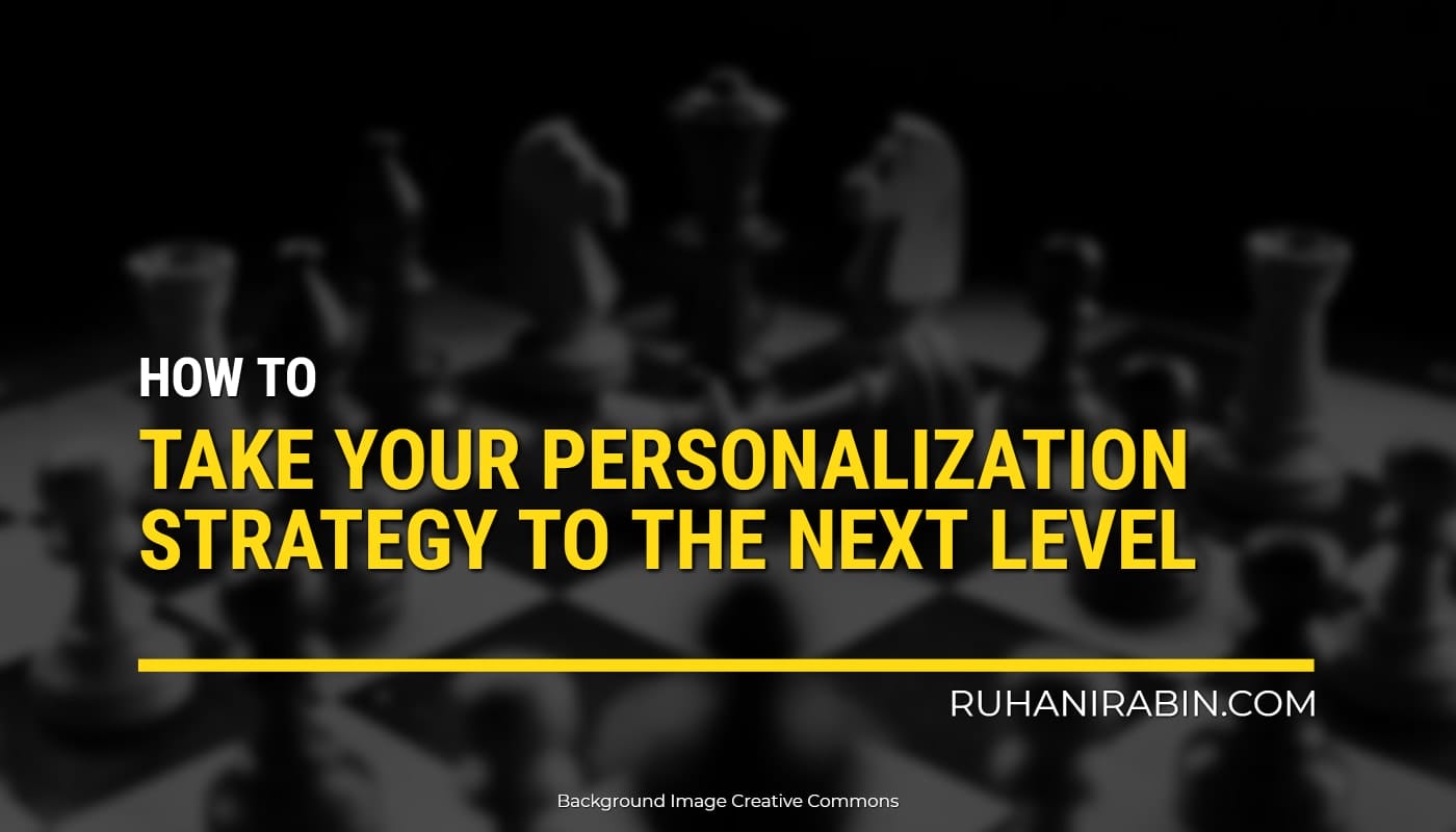 Take Your Personalization Strategy To The Next Level