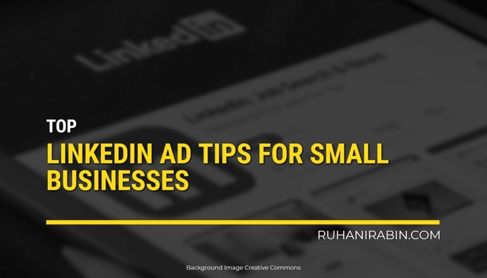 Top Linkedin Ad Tips For Small Businesses