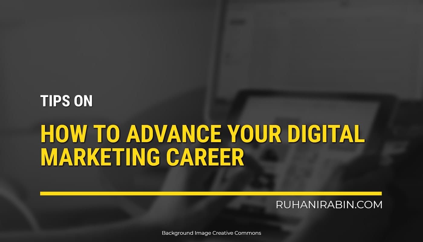 Tips How To Advance Your Digital Marketing Career