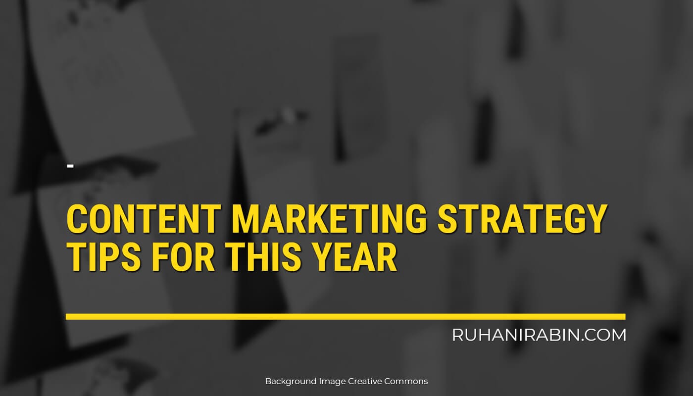 Content Marketing Strategy Tips For This Year