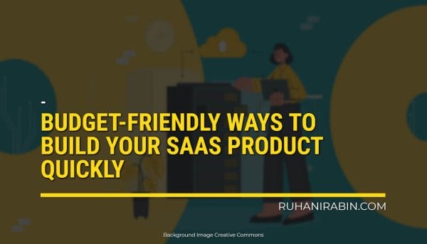 These 5 Ways Can Build Your SaaS Product Quickly [Budget-friendly]