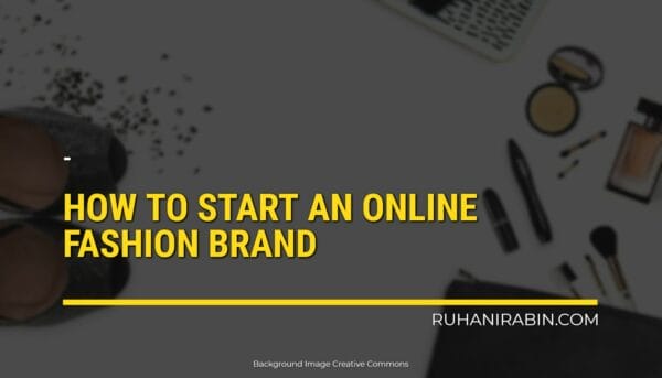 How To Start An Online Fashion Brand