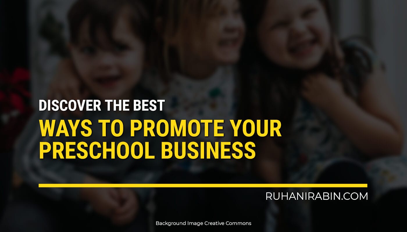 Ways To Promote Your Preschool Business 2