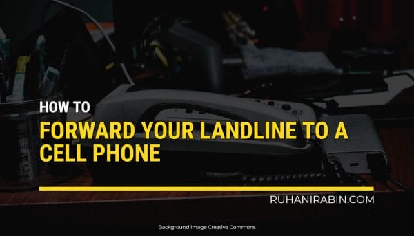 How to Forward Your Landline to a Cell Phone