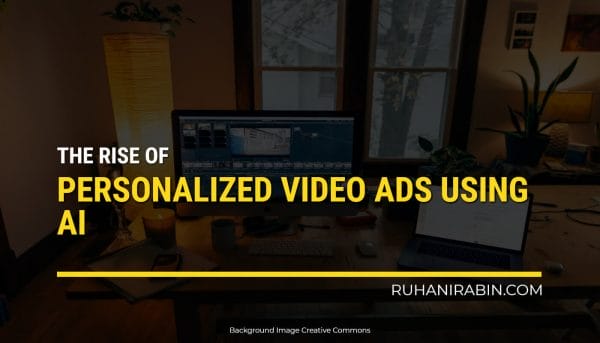 The Rise of Personalized Video Ads Using AI