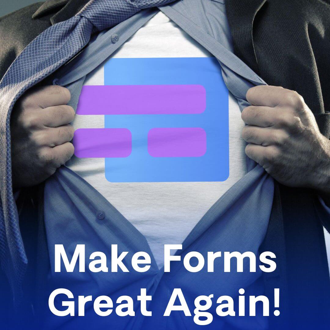 A person is unbuttoning their shirt to show a t-shirt underneath, which has a logo in blue and purple that looks like a superhero symbol. At the bottom, there's a message saying "Make Forms Great Again!