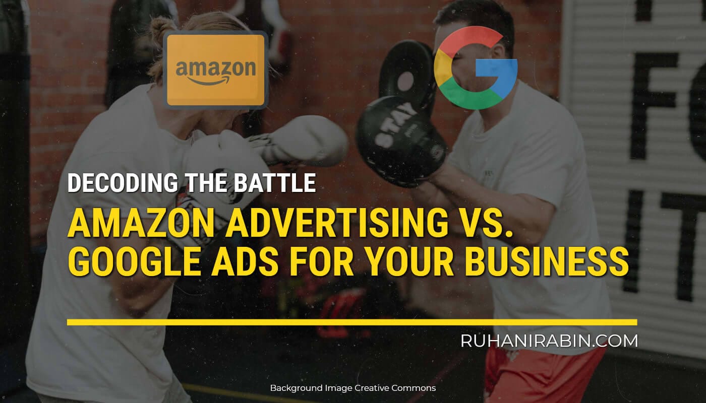 Amazon Advertising Vs Google Ads For Your Business