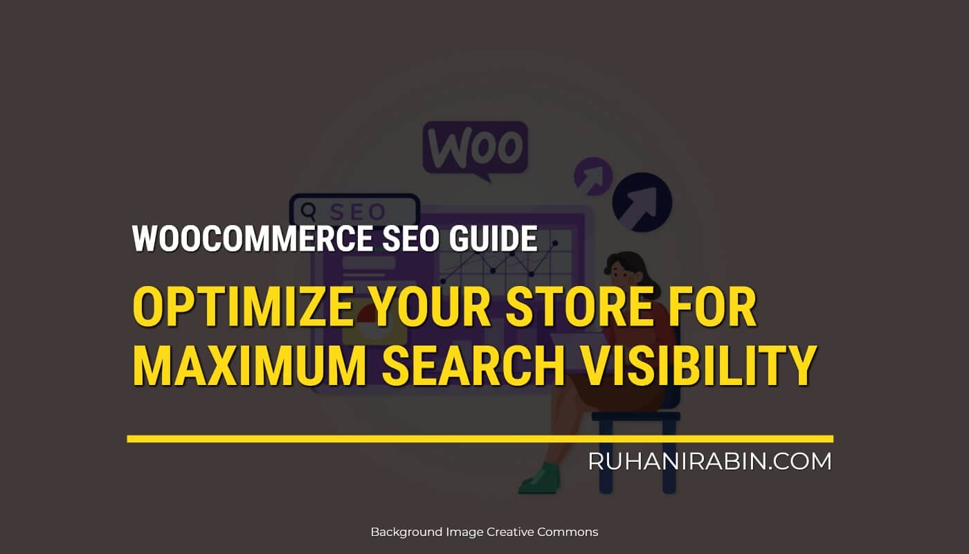 WooCommerce SEO Guide: How to Optimize Your Store for Maximum Search Visibility
