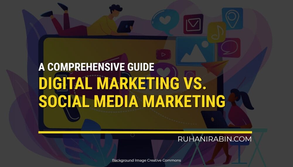 A colorful picture from ruhanirabin.com that shows the difference between digital marketing and social media marketing. It has various people using electronic gadgets surrounded by symbols of internet communication.