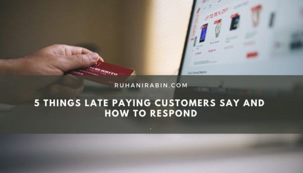 5 Things Late Paying Customers Say and How to Respond