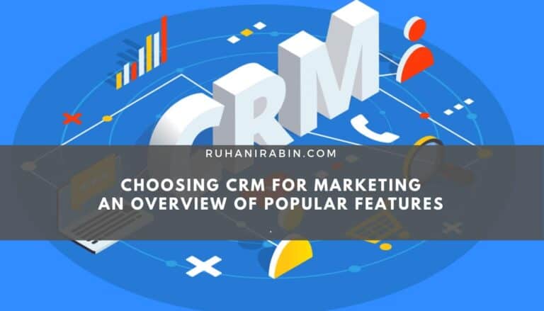 CHOOSING CRM FOR MARKETING AN OVERVIEW OF POPULAR FEATURES