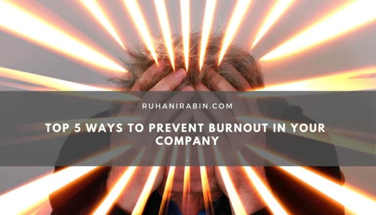 Top 5 Ways To Prevent Burnout in Your Company