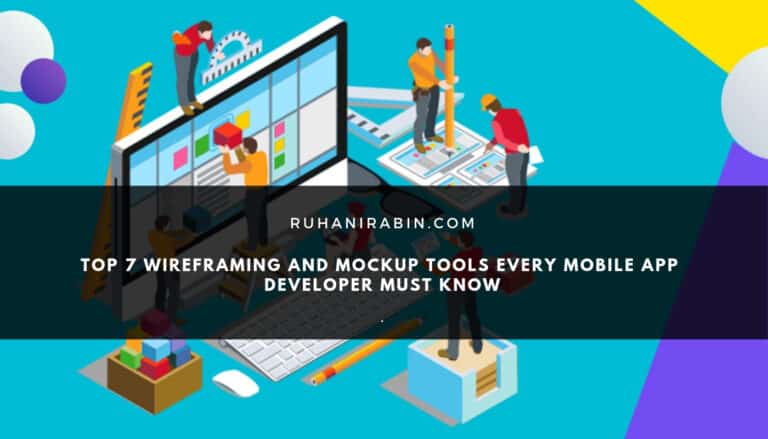 Top 7 Wireframing and Mockup Tools Every Mobile App Developer Must Know
