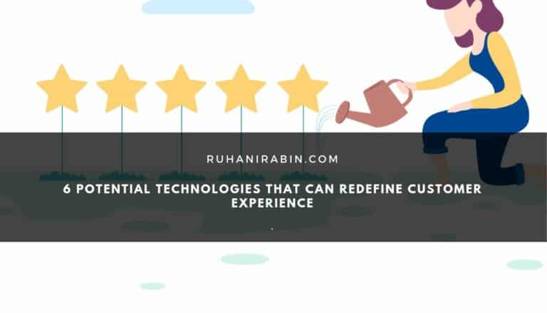 6 Potential Technologies That Can Redefine Customer Experience