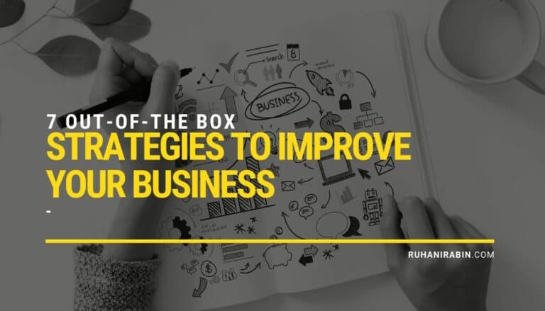 7 Out Of The Box Strategies to Improve Your Business