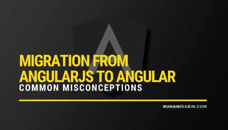 Migration From AngularJS to Angular Common Misconceptions