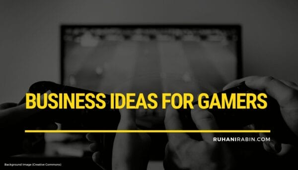 Top 22 Gaming Business Ideas Gamers Need to See!