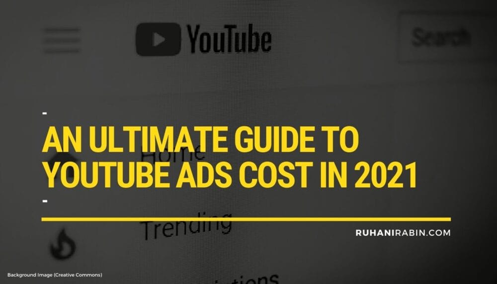 Guide 101 to Youtube Ads Cost in 2021