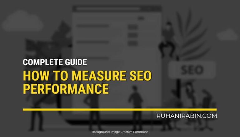 Complete Guide How To Measure Seo Performance