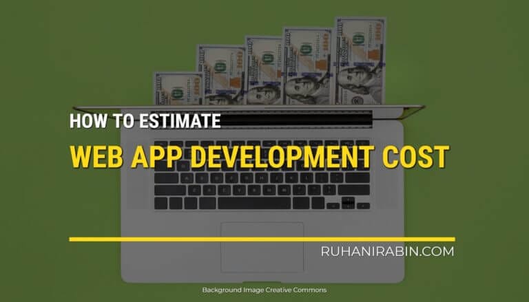 A laptop is open and showing the words "estimate web app development cost" on its screen. It has several U.S. dollar bills coming out from behind it, all this against a green backdrop.