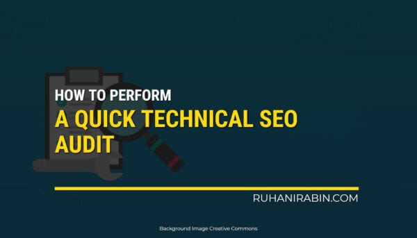 The image has a dark blue background with part of a magnifying glass over a document. The text says "HOW TO PERFORM A QUICK TECHNICAL SEO AUDIT," and at the bottom, it mentions the source, "RUHANIRABIN.COM." It suggests that white label SEO audit services could be useful for your agency. The background image is from Creative Commons.