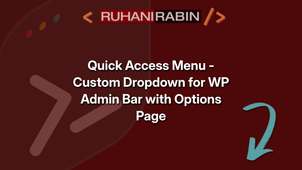 Quick Access Menu - Custom Dropdown for WP Admin Bar with Options Page